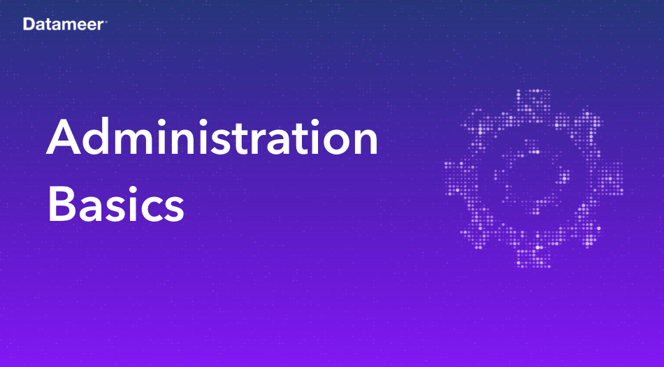 Administration Basics