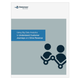 Ebook: Using Big Data Analytics to Understand Customer Journeys and Drive Revenue