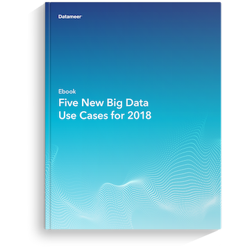 Ebook: Five New Big Data Use Cases for 2018