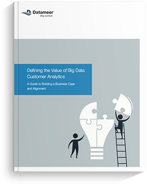 Ebook: Defining the Value of Big Data Customer Analytics