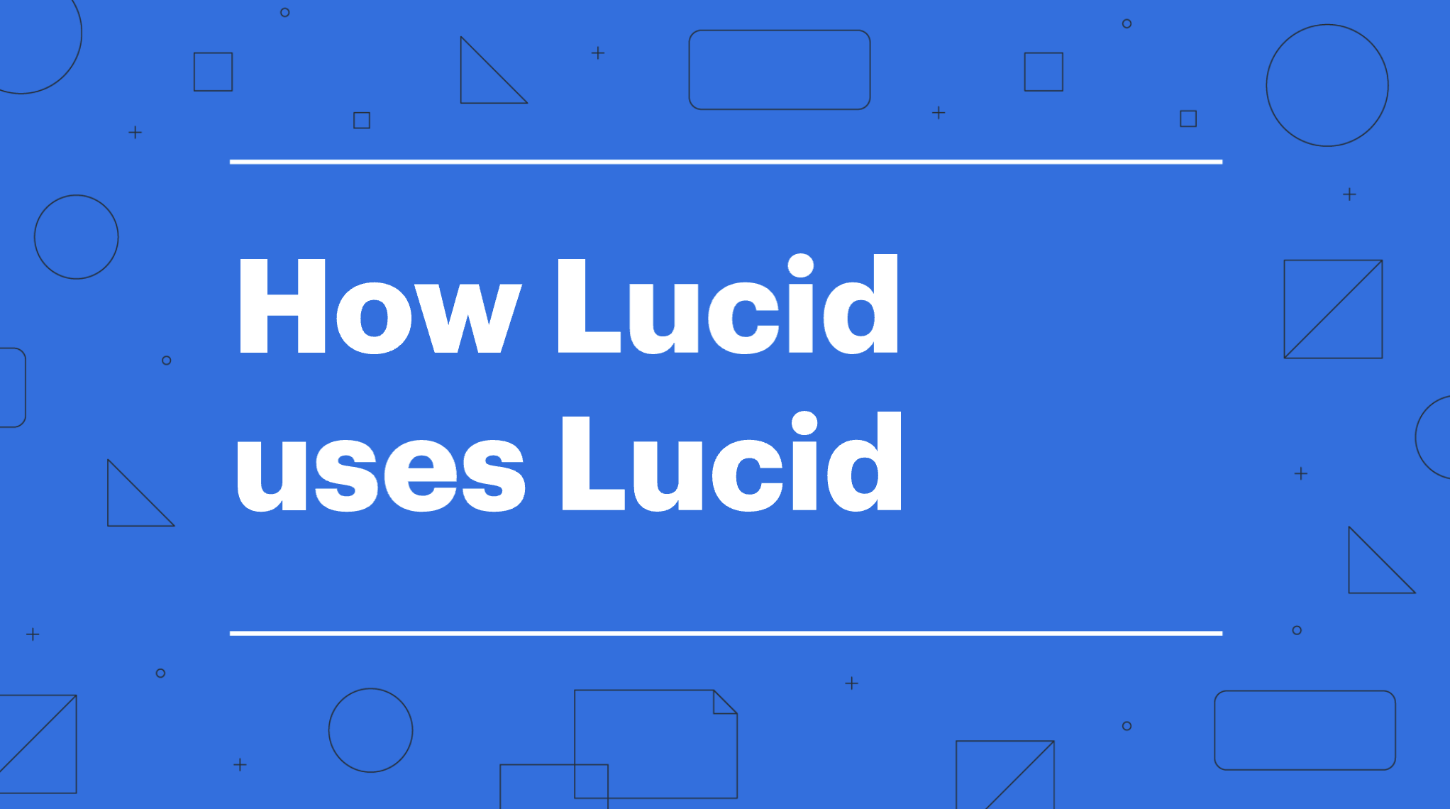 How Lucid Uses Lucid Operations Intro How Lucid Uses Lucid Operations Intro