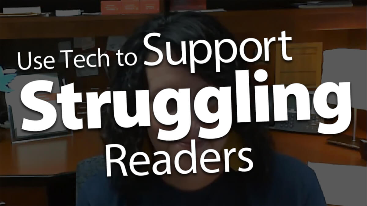 'Use Tech to Support Struggling Readers'