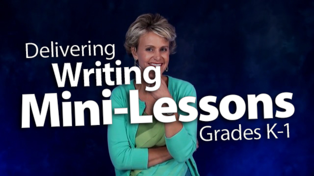 'Delivering Dynamic Mini-Lessons in Writing: Grades K-1'