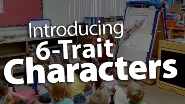 "Introducing Characters that Correspond with the 6 Traits"