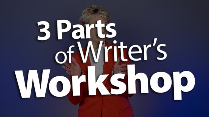 'Execute the 3 Parts of a Writer's Workshop'