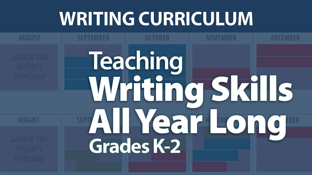 "Teaching Writing Skills All Year Long: Grades K-2"
