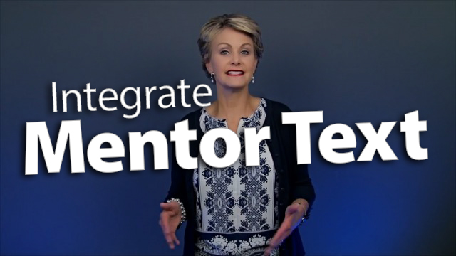 'Integrate Mentor Text Within Writing Instruction'