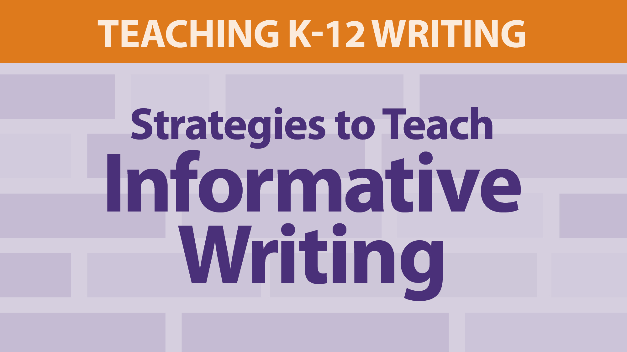 Strategies to Teach Informative Writing