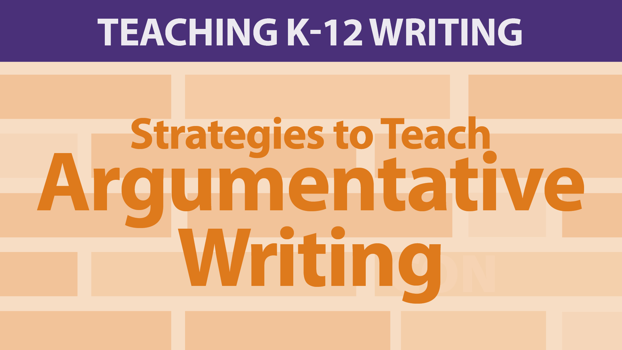 Strategies to Teach Argumentative Writing