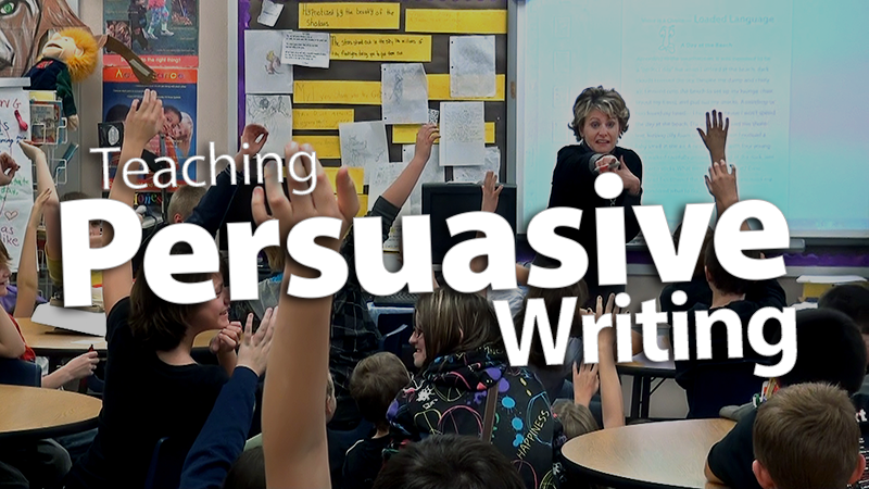 "Teaching Persuasive Writing"