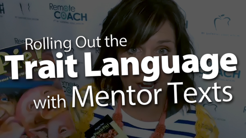 'Live Coaching Call: Rolling Out the Trait Language with Mentor Texts'