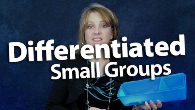 Creating & Conducting Differentiated Small Groups