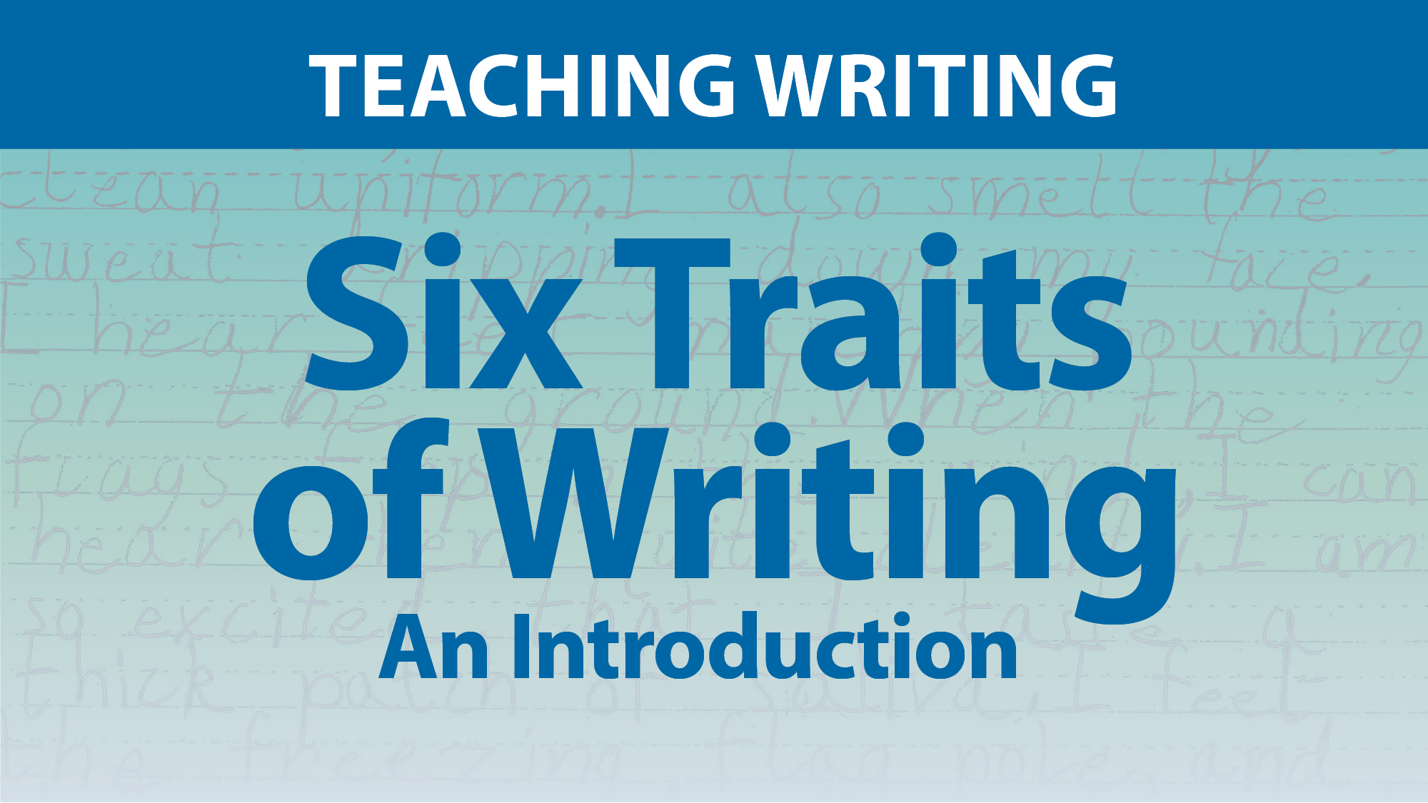 Six Traits of Writing: An Introduction