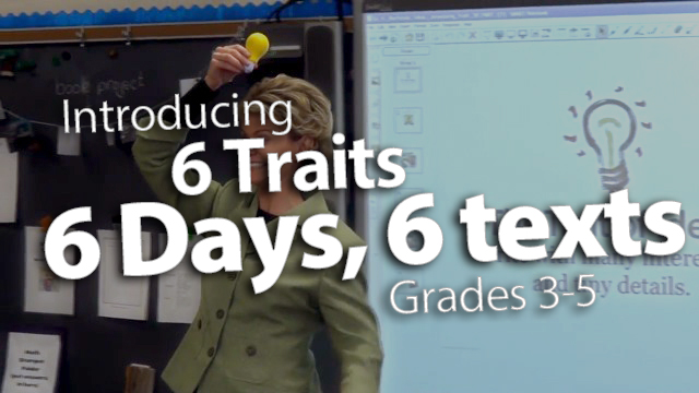 "Introducing the 6 Traits in 6 Days with 6 Texts: Grades 3-5"