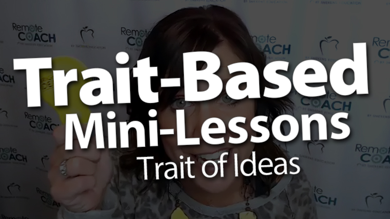 'Live Coaching Call: Trait-Based Mini-Lessons with a Focus on the Trait of Ideas'