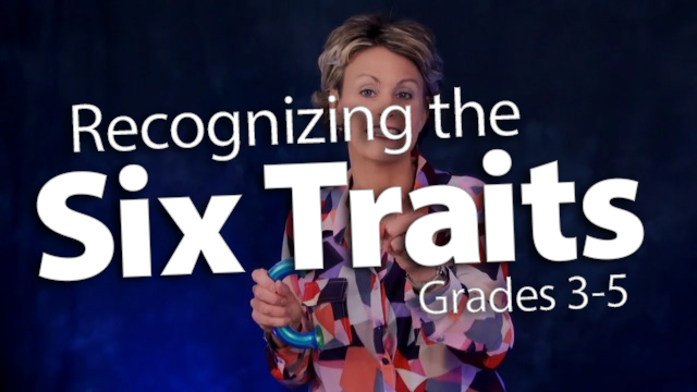 "Recognizing the Six Traits: Grades 3-5"