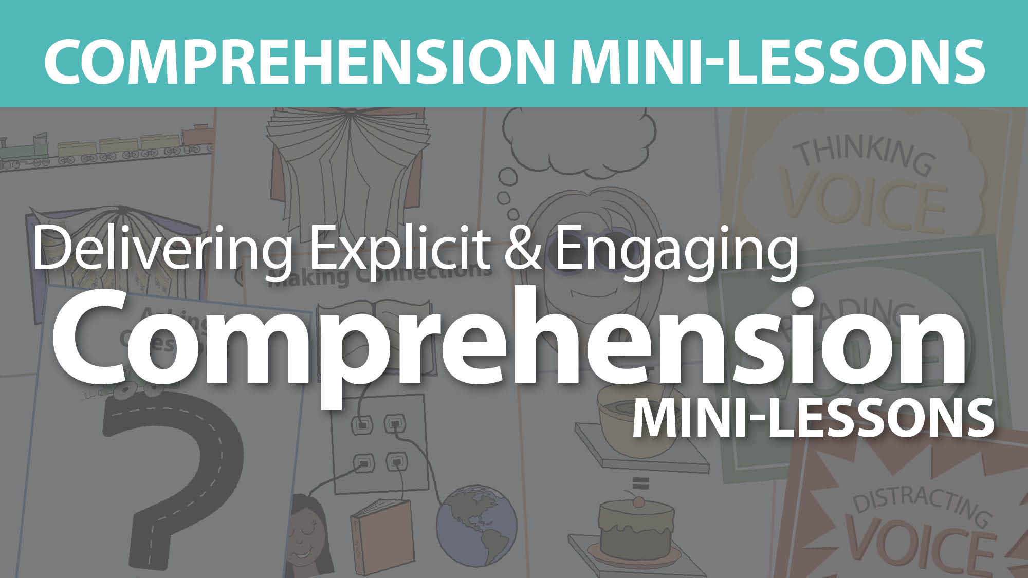 "Delivering Explicit & Engaging Comprehension Mini-Lessons"