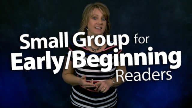 "Differentiating Small-Group Instruction for Early/Beginning Readers"