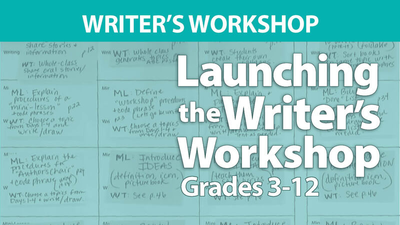 Launching the Writer's Workshop Grades 3-12 Digital Resources