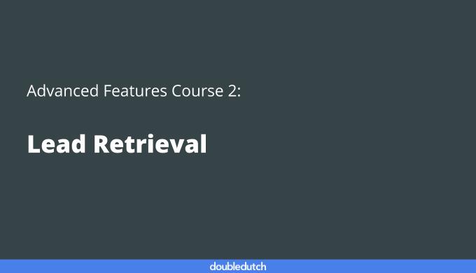 Advanced Features Course 2: Lead Retrieval