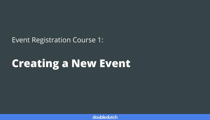 Event Registration Course 1: Creating a New Event