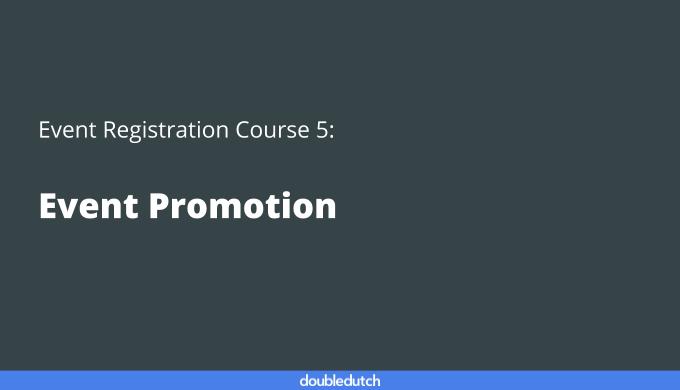 Event Registration Course 5: Event Promotion