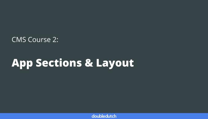 CMS Course 2: App Sections & Layout