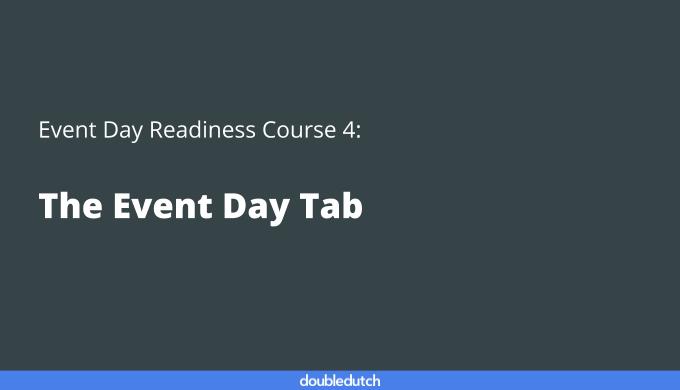 Event Day Course 4: The Event Day Tab