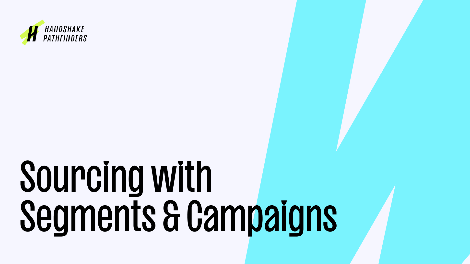 Sourcing with Segments and Campaigns