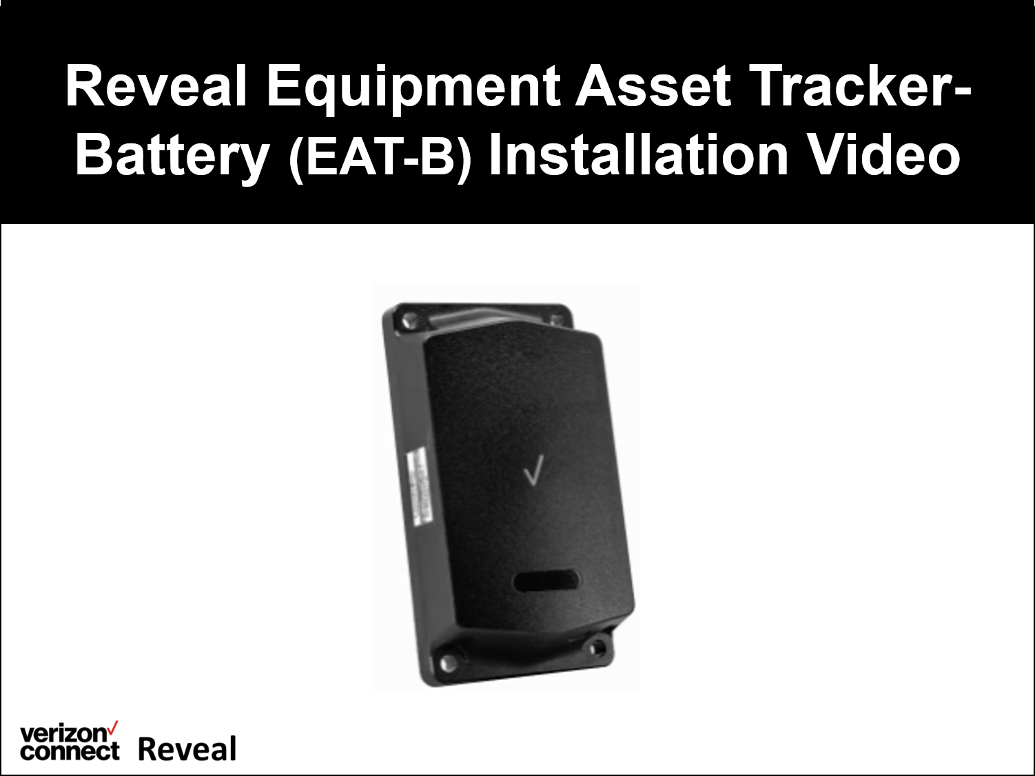 Reveal Equipment Asset Tracker-Battery (EAT-B) Installation Video
