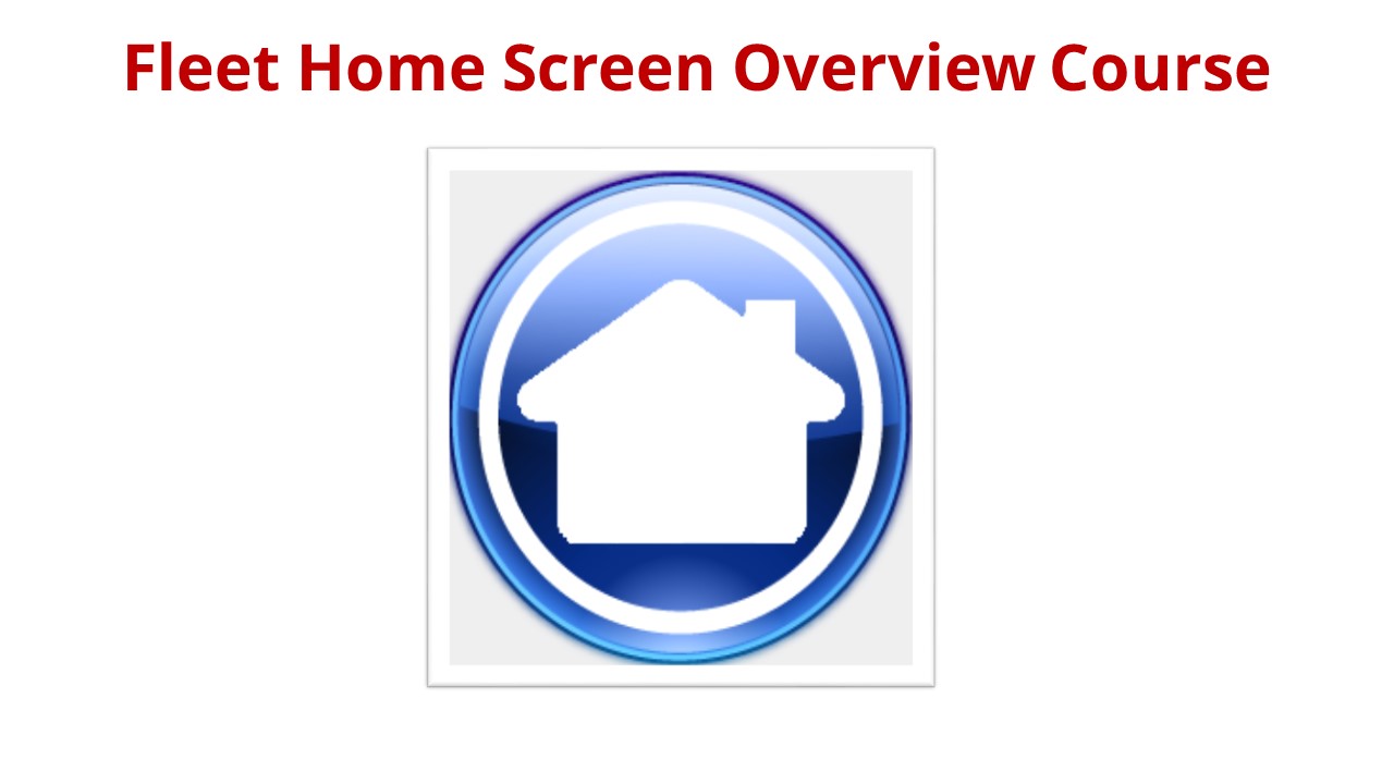 Fleet Home Screen Overview Course