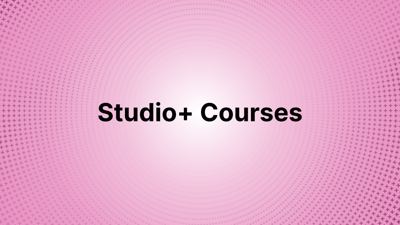 Studio+ Courses