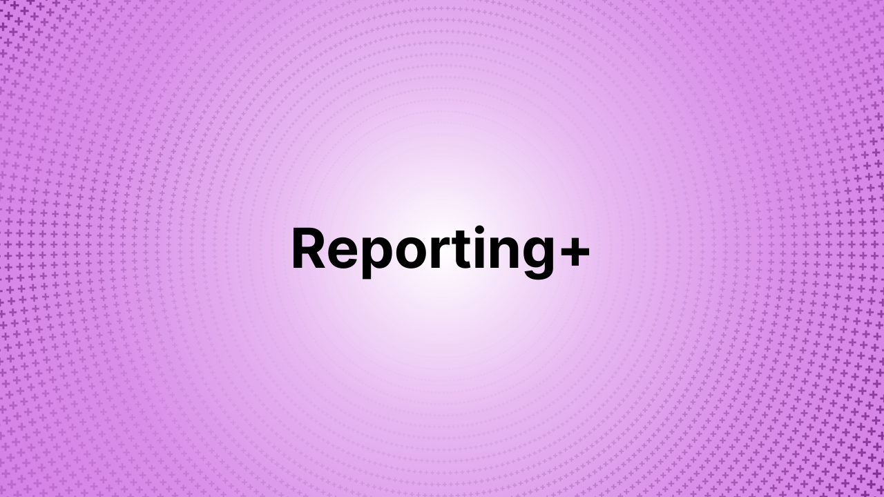 Reporting+