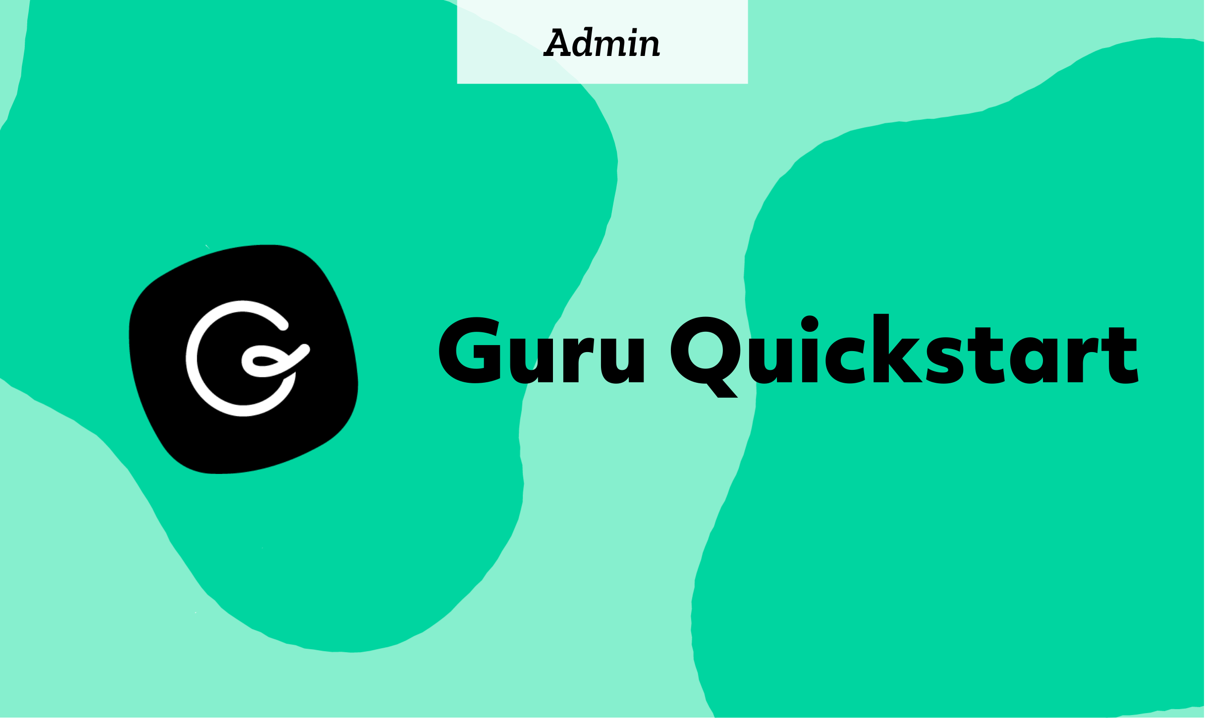 Admin: Guru Quickstart