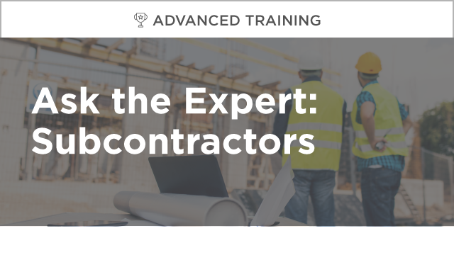 Ask the Expert: Subcontractors