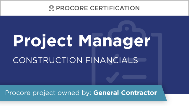 Procore Certification: Project Manager (Construction Financials)