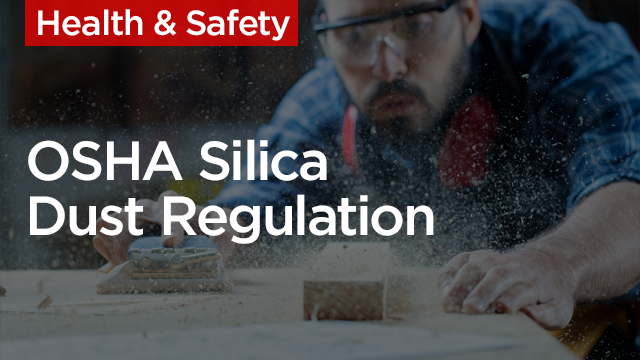 Prepare for Compliance with OSHA Silica Dust Regulation