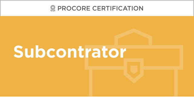 Procore Certification: Subcontractor