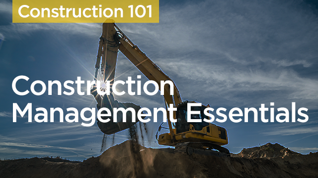 Construction Management Essentials: The Basics