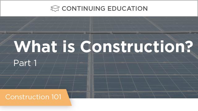 Construction 101 - Part 1