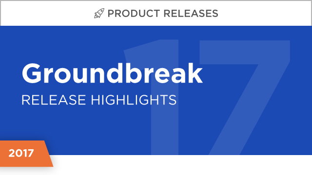 Product Releases: Groundbreak 2017