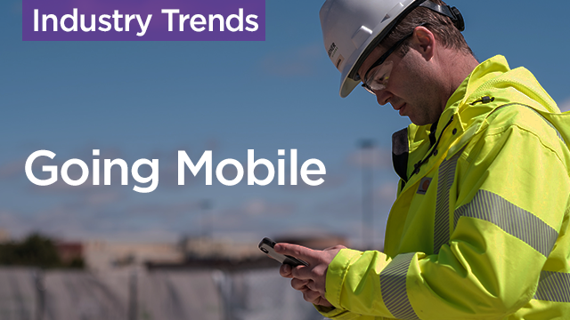 Going Mobile: Why Construction Needs to be on the Cutting Edge