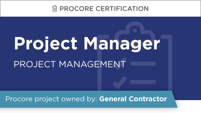 Procore Certification: Project Manager (Project Management)