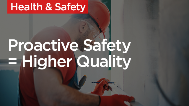Proactive Safety = Higher Quality