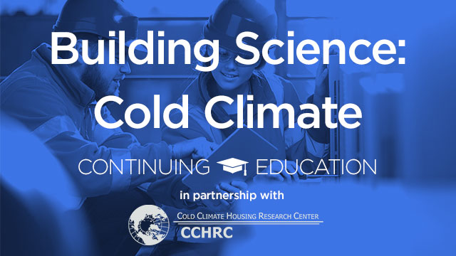 Cold Climate Building Science Basics