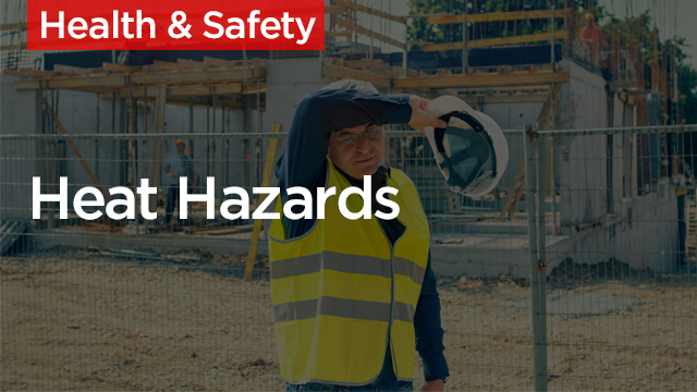 Heat Hazards: What You Need to Know