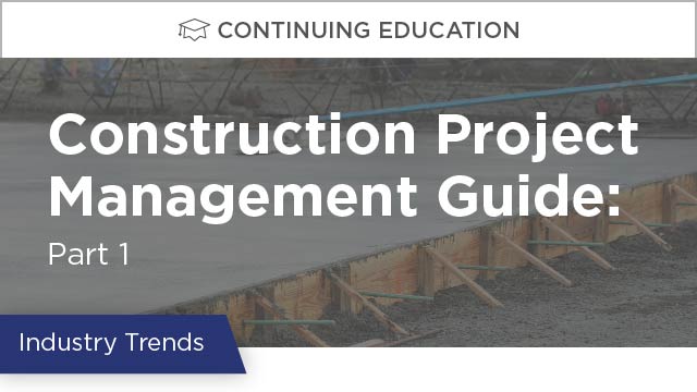Construction Project Management Guide: Part 1