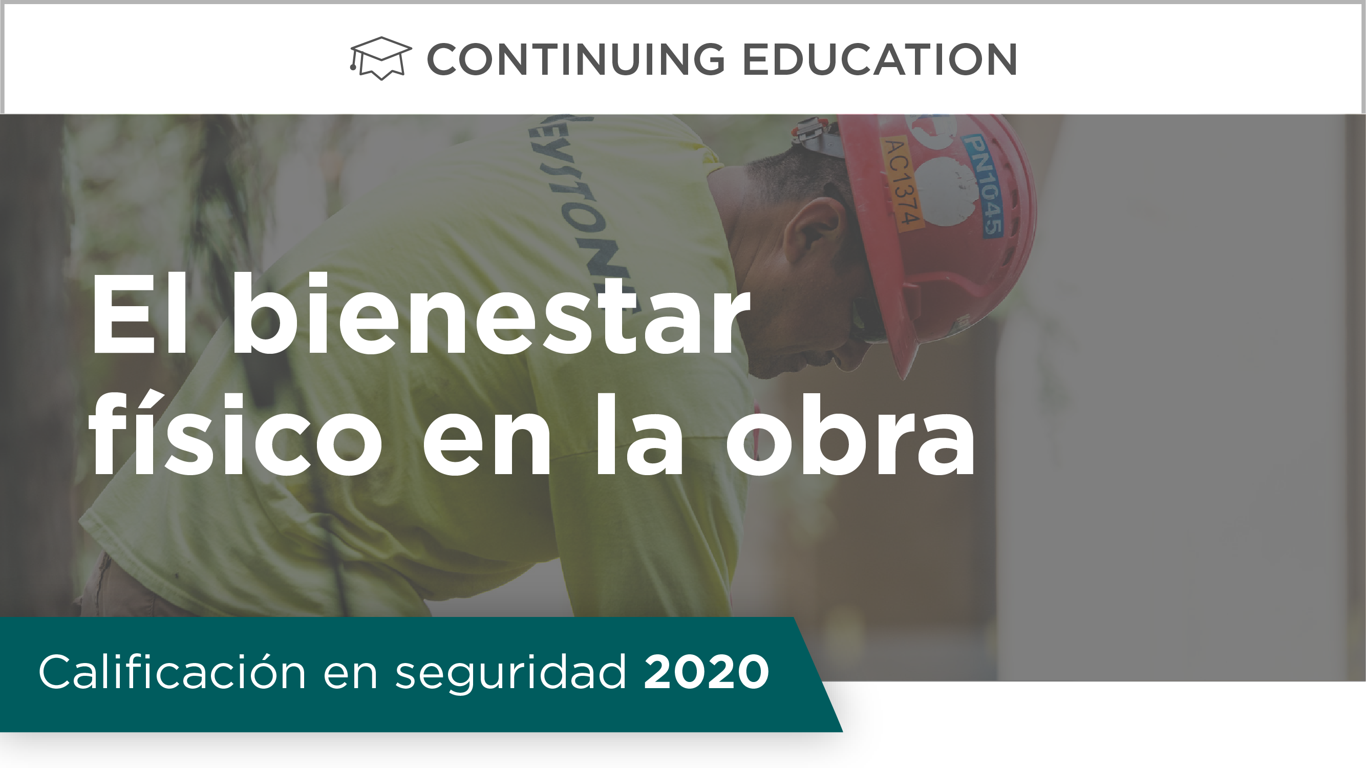 Calificación en seguridad 2020: El bienestar físico en la obra