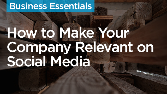 On-Demand GB2017: How to Make Your Construction Company Relevant on Social Media