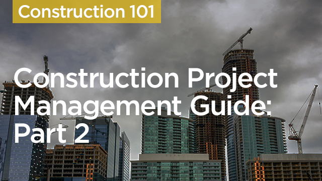 Construction Project Management Guide: Part 2